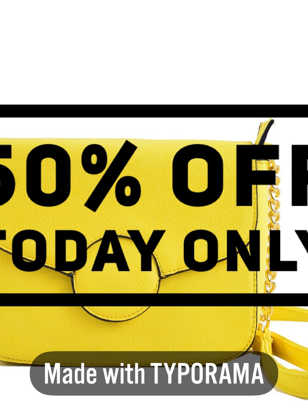50%OFF. TODAY ONLY. BAGS.